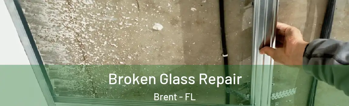 Broken Glass Repair Brent - FL