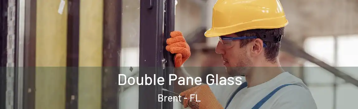 Double Pane Glass Brent - FL