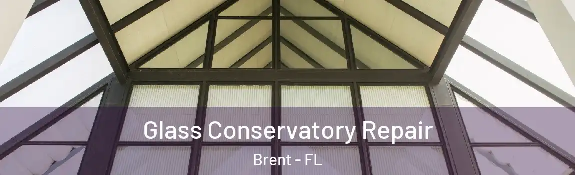 Glass Conservatory Repair Brent - FL