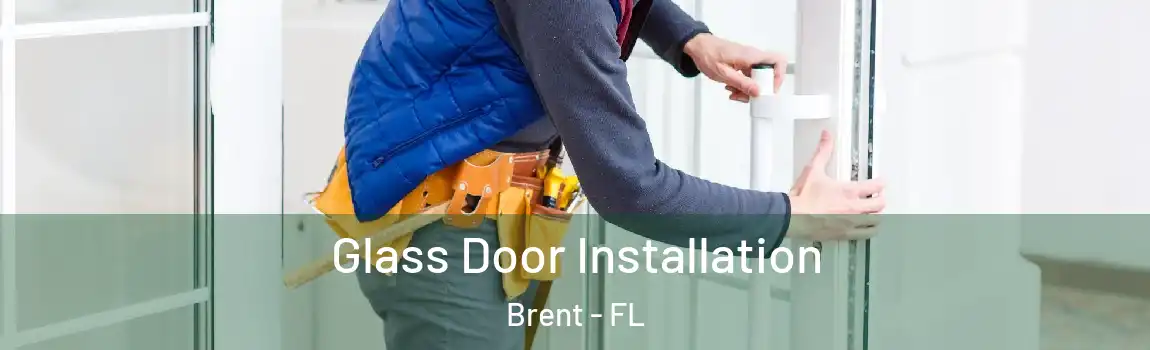 Glass Door Installation Brent - FL
