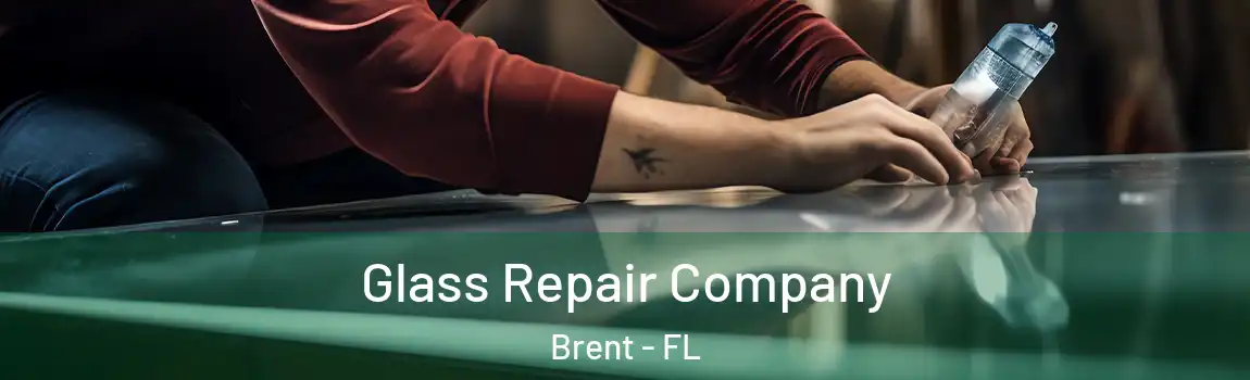 Glass Repair Company Brent - FL