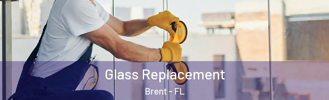 Glass Replacement Brent - FL