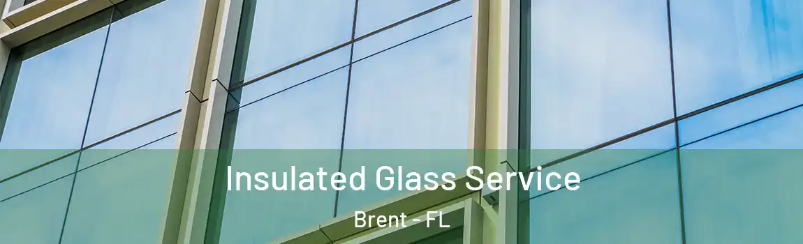 Insulated Glass Service Brent - FL