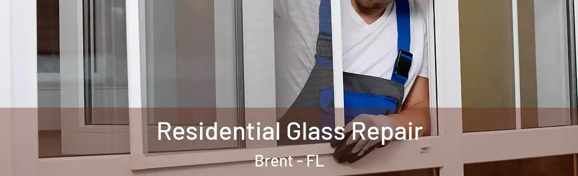 Residential Glass Repair Brent - FL