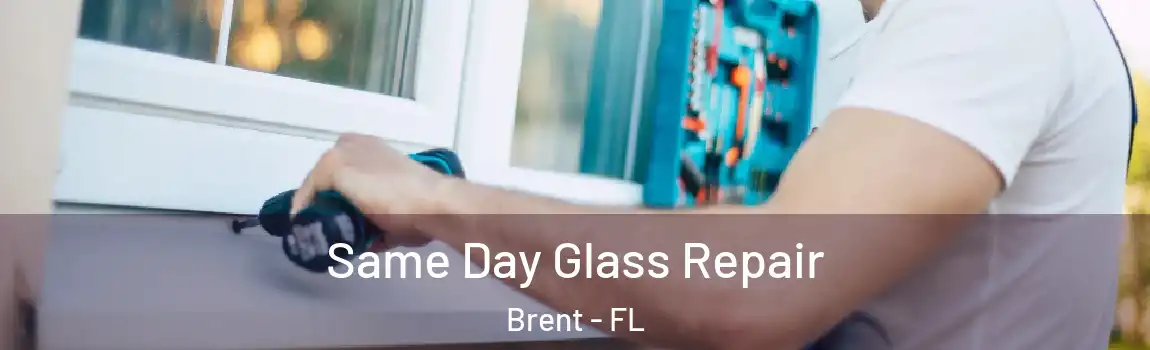 Same Day Glass Repair Brent - FL